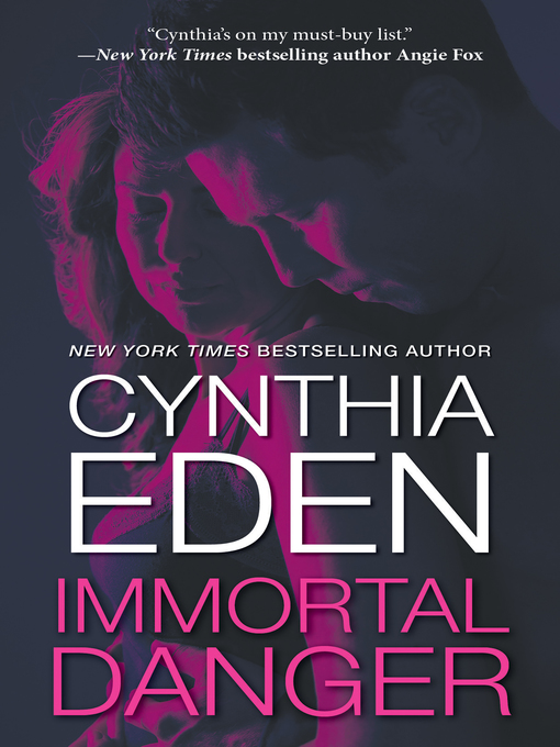 Title details for Immortal Danger by Cynthia Eden - Available